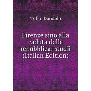   della repubblica studii (Italian Edition) Tullio Dandolo Books