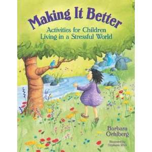  Making It Better: Activities for Children Living in a Stressful 