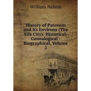  History of Paterson and Its Environs (The Silk City 