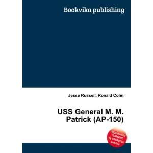   USS General M. M. Patrick (AP 150): Ronald Cohn Jesse Russell: Books