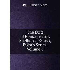   : Shelburne Essays, Eighth Series, Volume 8: Paul Elmer More: Books