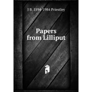  Papers from Lilliput J B. 1894 1984 Priestley Books
