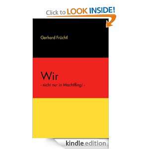 Wir   nicht nur in Machtlfing   (German Edition) Gerhard Früchtl 