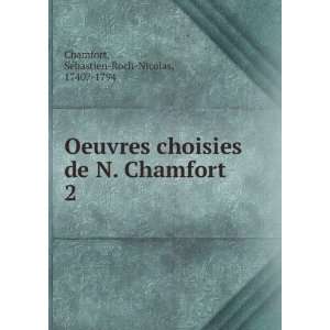   Chamfort. 2 SÃ©bastien Roch Nicolas, 1740? 1794 Chamfort Books