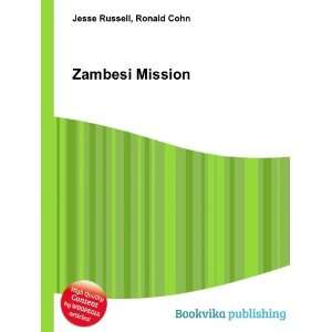  Zambesi Mission Ronald Cohn Jesse Russell Books