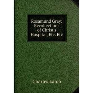  Rosamund Gray Recollections of Christs Hospital, Etc 