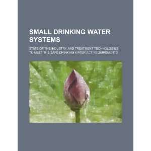  Safe Drinking Water Act requirements (9781234456108): U.S. Government