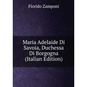   Savoia, Duchessa Di Borgogna (Italian Edition) Florido Zamponi Books