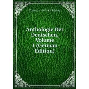   Deutschen, Volume 1 (German Edition) Christian Heinrich Schmid Books