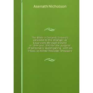  with an introd. by Alfred Tresidder Sheppard: Asenath Nicholson: Books