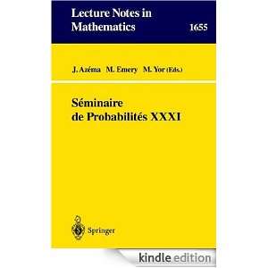 Seminaire de Probabilites XXXI v. 31 (French Edition) Jacques Azema 