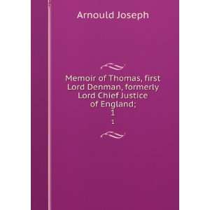   Chief Justice of England;. 1: Joseph, Sir, 1814? 1886 Arnould: Books