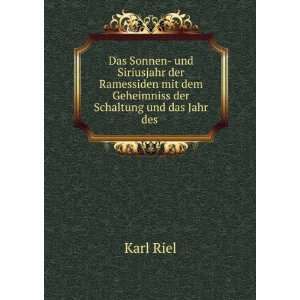   mit dem Geheimniss der Schaltung und das Jahr des .: Karl Riel: Books