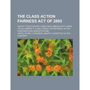  The Class Action Fairness Act of 2005 report together 