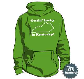 Gettin Lucky Kentucky Funny Sweatshirt Hooded Hoodie  