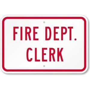  Fire Dept. Clerk Aluminum Sign, 18 x 12 Office Products