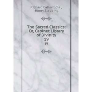   Library of Divinity. 19 Henry Stebbing Richard Cattermole  Books