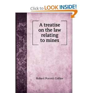   treatise on the law relating to mines Robert Porrett Collier Books