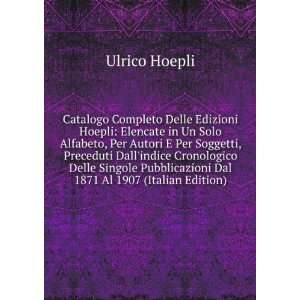   Singole Pubblicazioni Dal 1871 Al 1907 (Italian Edition) Ulrico