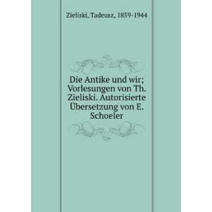   Ã?bersetzung von E. Schoeler Tadeusz, 1859 1944 Zieliski Books
