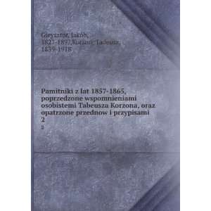   JakÃ³b, 1827 1897,Korzon, Tadeusz, 1839 1918 Gieysztor Books