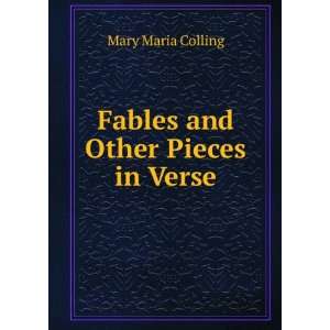    Fables and Other Pieces in Verse Mary Maria Colling Books