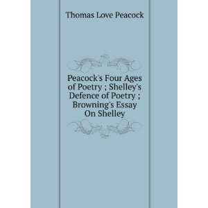  of Poetry ; Brownings Essay On Shelley Thomas Love Peacock Books