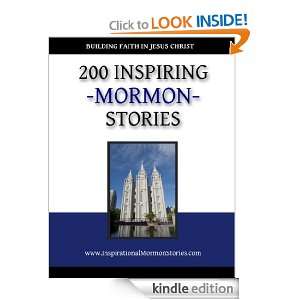 200 Inspiring Mormon Stories Timothy Carver  Kindle Store