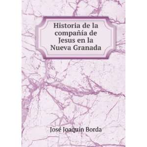  Historia de la compaÃ±Ã­a de Jesus en la Nueva Granada 