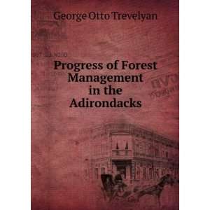   of Forest Management in the Adirondacks George Otto Trevelyan Books