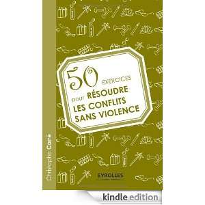 50 exercices pour résoudre les conflits sans violence (French Edition 