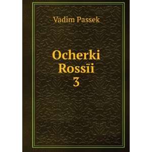  Ocherki RossÄ«i. 3 Vadim Passek Books