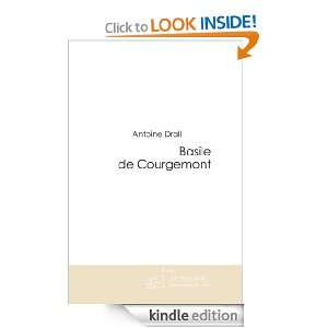 Basile de Courgemont (French Edition) Antoine Drall  