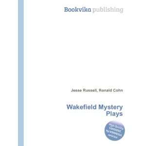 Wakefield Mystery Plays Ronald Cohn Jesse Russell  Books