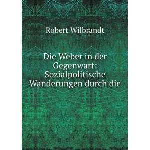   Sozialpolitische Wanderungen durch die . Robert Wilbrandt Books