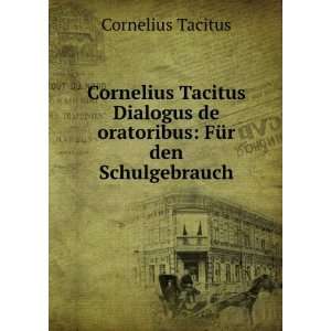 Cornelius Tacitus Dialogus de oratoribus FÃ¼r den 