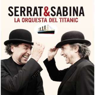    La Orquesta Del Titanic Joan Manuel Serrat, Joaquin Sabina