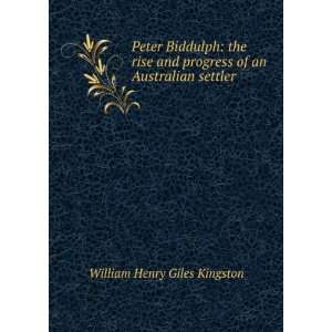   progress of an Australian settler William Henry Giles Kingston Books
