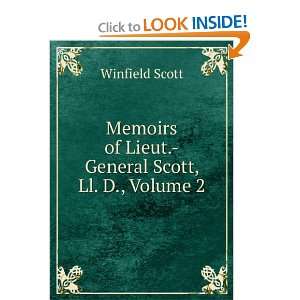   of Lieut. General Scott, LL.D., Volume II Winfield Scott Books