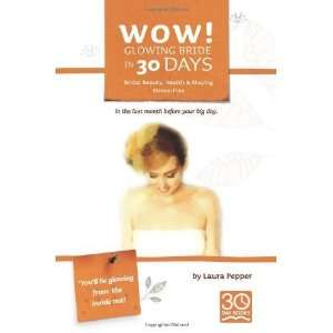  Wow Glowing Bride in 30 Days. Bridal Beauty, Health 