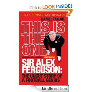 This is the One Sir Alex Ferguson The Uncut Story of a Football 