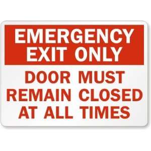  Emergency Exit Only Door Must Remain Closed At All Times 