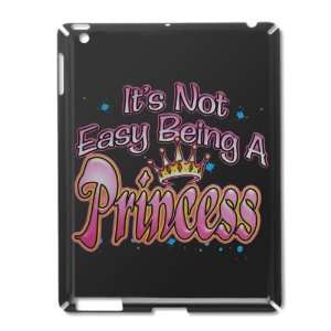   iPad 2 Case Black of Its Not Easy Being A Princess 