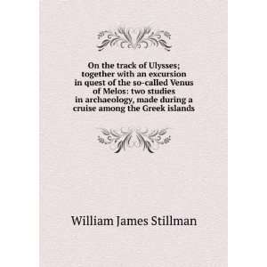   during a cruise among the Greek islands: William James Stillman: Books