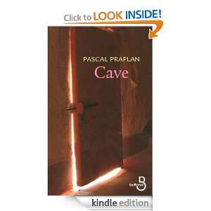 Cave (French Edition) Pascal PRAPLAN  Kindle Store