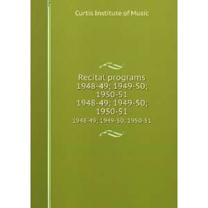  Recital programs 1948 49; 1949 50; 1950 51. 1948 49; 1949 50; 1950 