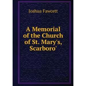   of the Church of St. Marys, Scarboro.: Joshua Fawcett: Books