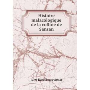   de la colline de Sansan Jules RenÃ© Bourguignat Books