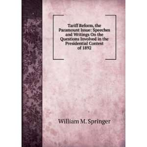  Tariff Reform, the Paramount Issue Speeches and Writings 