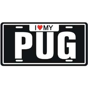  NEW  I LOVE MY PUG  LICENSE PLATE SIGN DOG: Home 